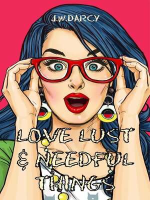cover image of Love Lust & Needful Things